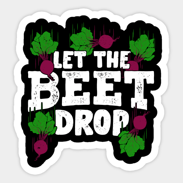 Let The Beet Drop Gardening Gardener Gift Sticker by Dolde08